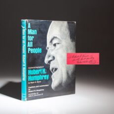The first edition of A Man For All People: Hubert H. Humphrey, by Ralph G. Martin. Signed by Vice President Hubert Humphrey.
