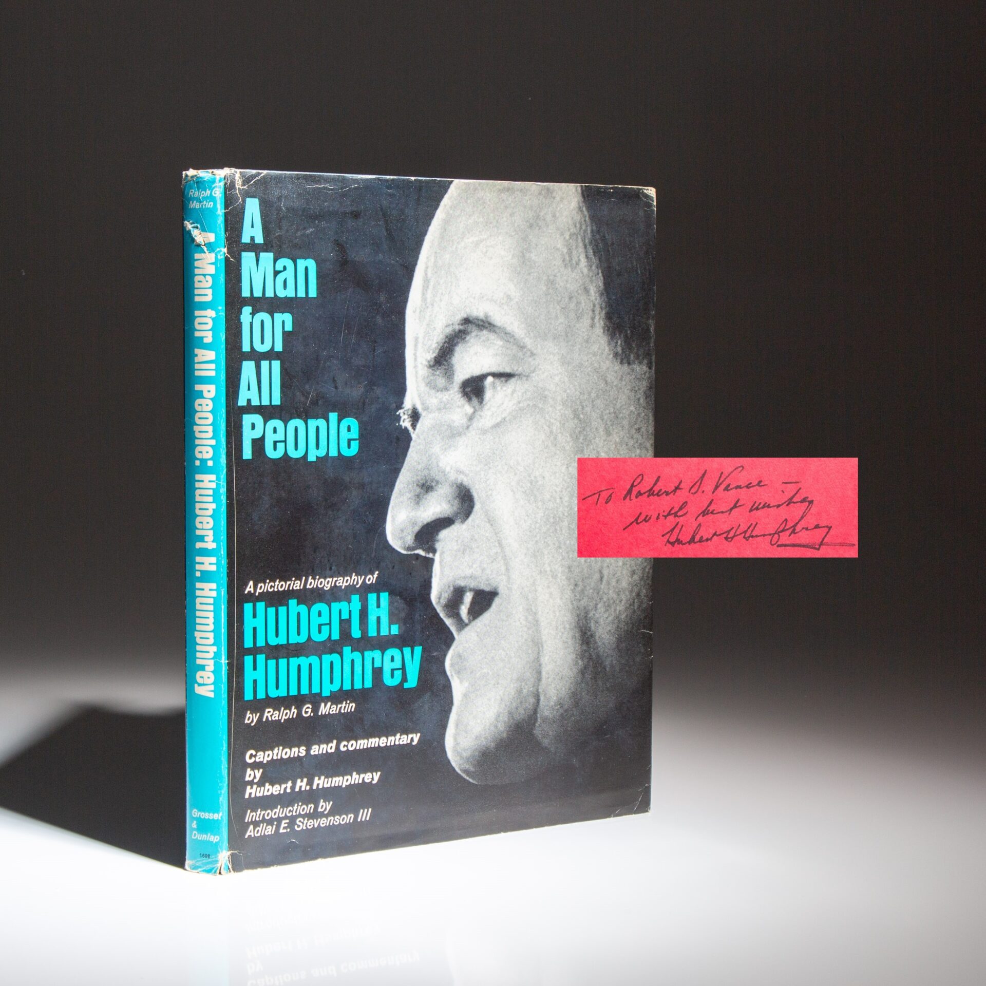 The first edition of A Man For All People: Hubert H. Humphrey, by Ralph G. Martin. Signed by Vice President Hubert Humphrey.
