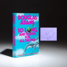 The first edition of So Long, and Thanks for All the Fish, signed by Douglas Adams.