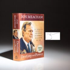 The first edition of Destiny and Power: The American Odyssey of George Herbert Walker Bush, signed by Jon Meacham.