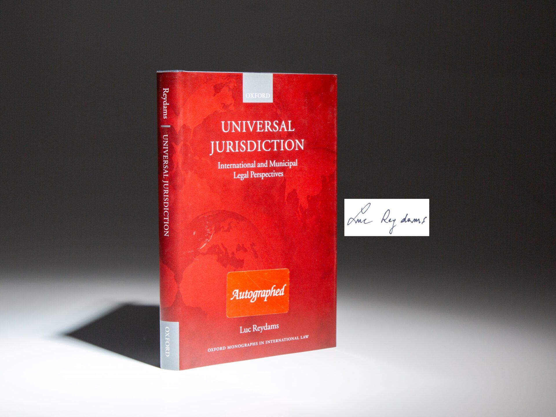 The signed first edition, first impression of Universal Jurisdiction: International and Municipal Legal Perspectives by Luc Reydams.
