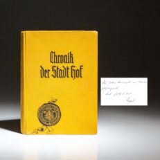 From the library of Heinrich Himmler, the Chronicle of the City of Hof by the City Archivist, Dr. E. Dietlein, published in 1937. A presentation copy to Himmler by the Oberbürgermeister of Hof, Richard Wendler.
