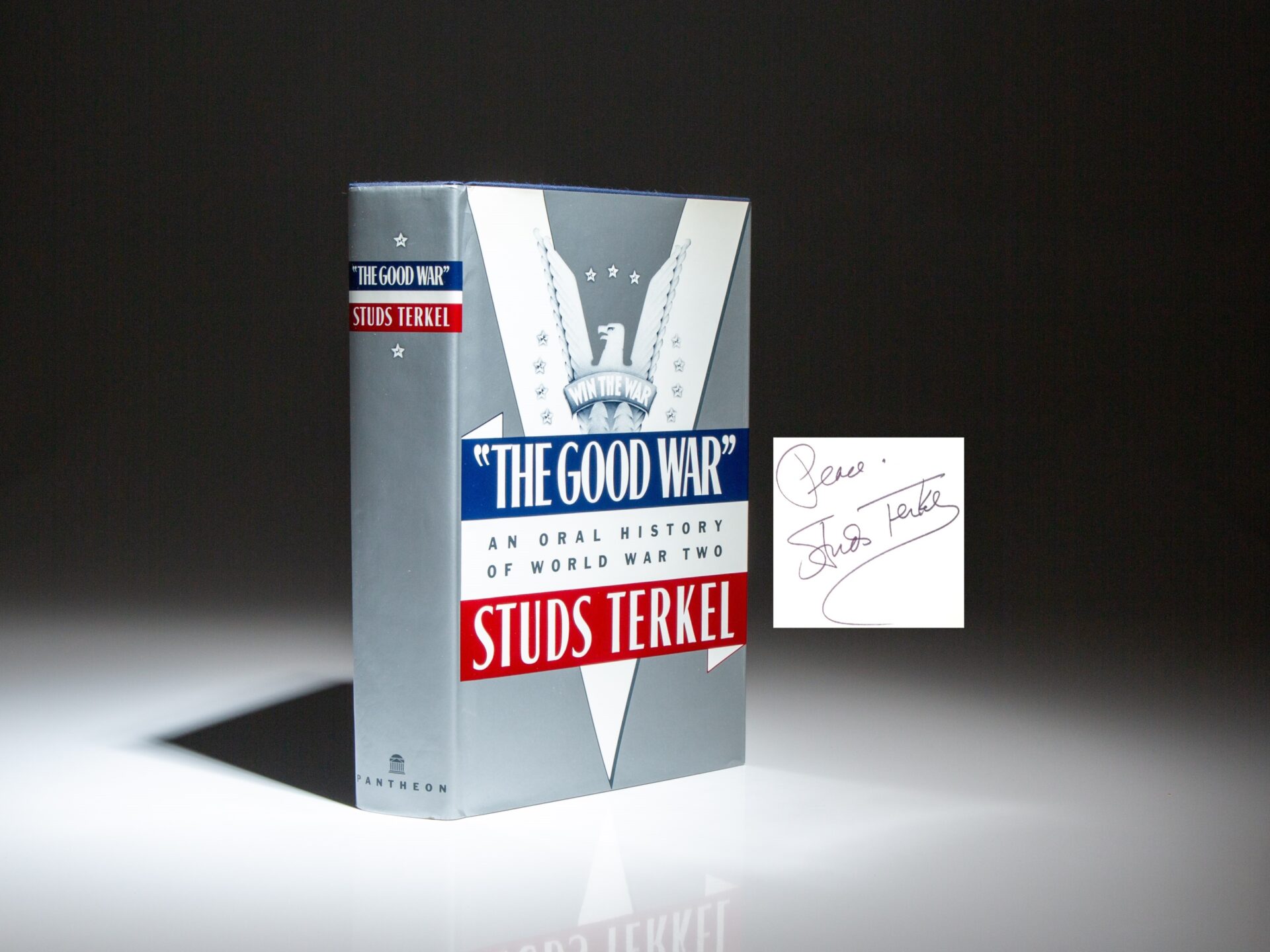 The signed first edition of "The Good War": An Oral History of World War Two by Studs Terkel, winner of the 1985 Pulitzer Prize for Nonfiction.