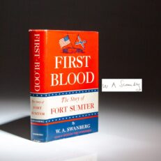 The first edition, signed limited issue of First Blood: The Story of Fort Sumter by W.A. Swanberg.