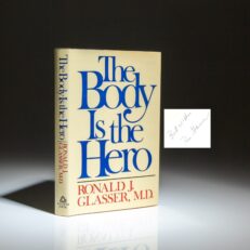 The signed first edition, first printing of The Body Is the Hero by Ronald J. Glasser.