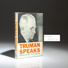 First edition of Truman Speaks, signed by former President Harry S. Truman. The photographer's personal copy, inscribed to his father.