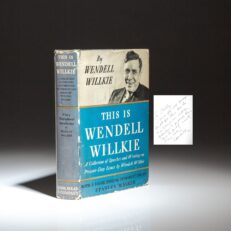The first edition of This Is Wendell Willkie, inscribed by the author to the daughter of Pulitzer Prize-winning historian, Carl Van Doren.