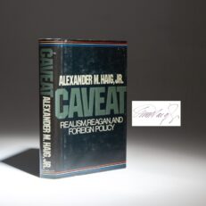 First edition of Caveat: Realism, Reagan, and Foreign Policy, signed by Secretary of State Alexander Haig.