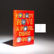 The signed first edition, first printing of Nobody Move by Denis Johnson.