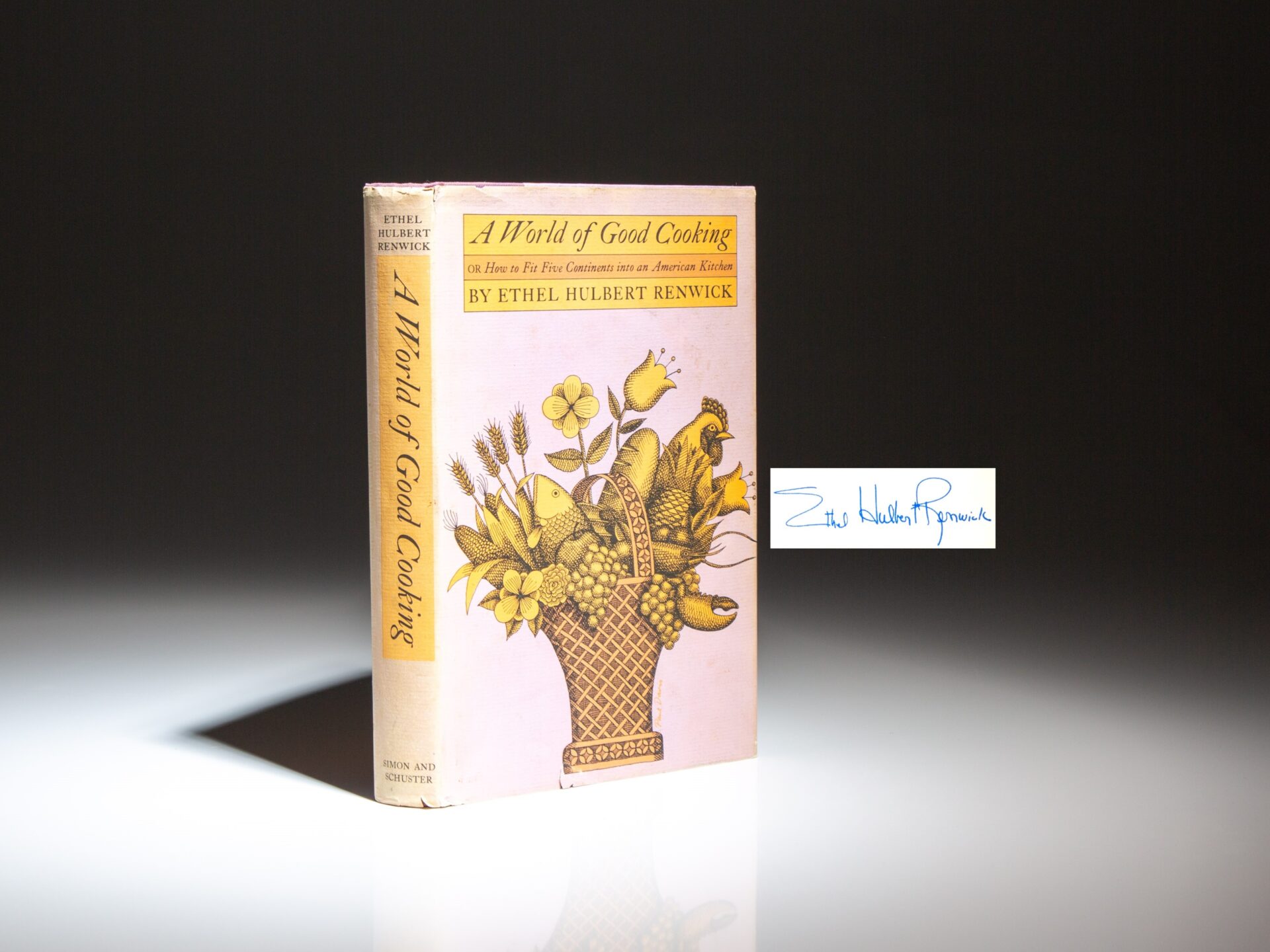 The signed first edition, first printing of A World of Good Cooking by Ethel Hulbert Renwick.