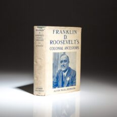 The first edition, first printing of Franklin D. Roosevelt's Colonial Ancestors by Alvin Page Johnson, in the publisher's scarce dust jacket.
