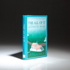 The first edition, first printing of The All of It by Jeannette Haien.