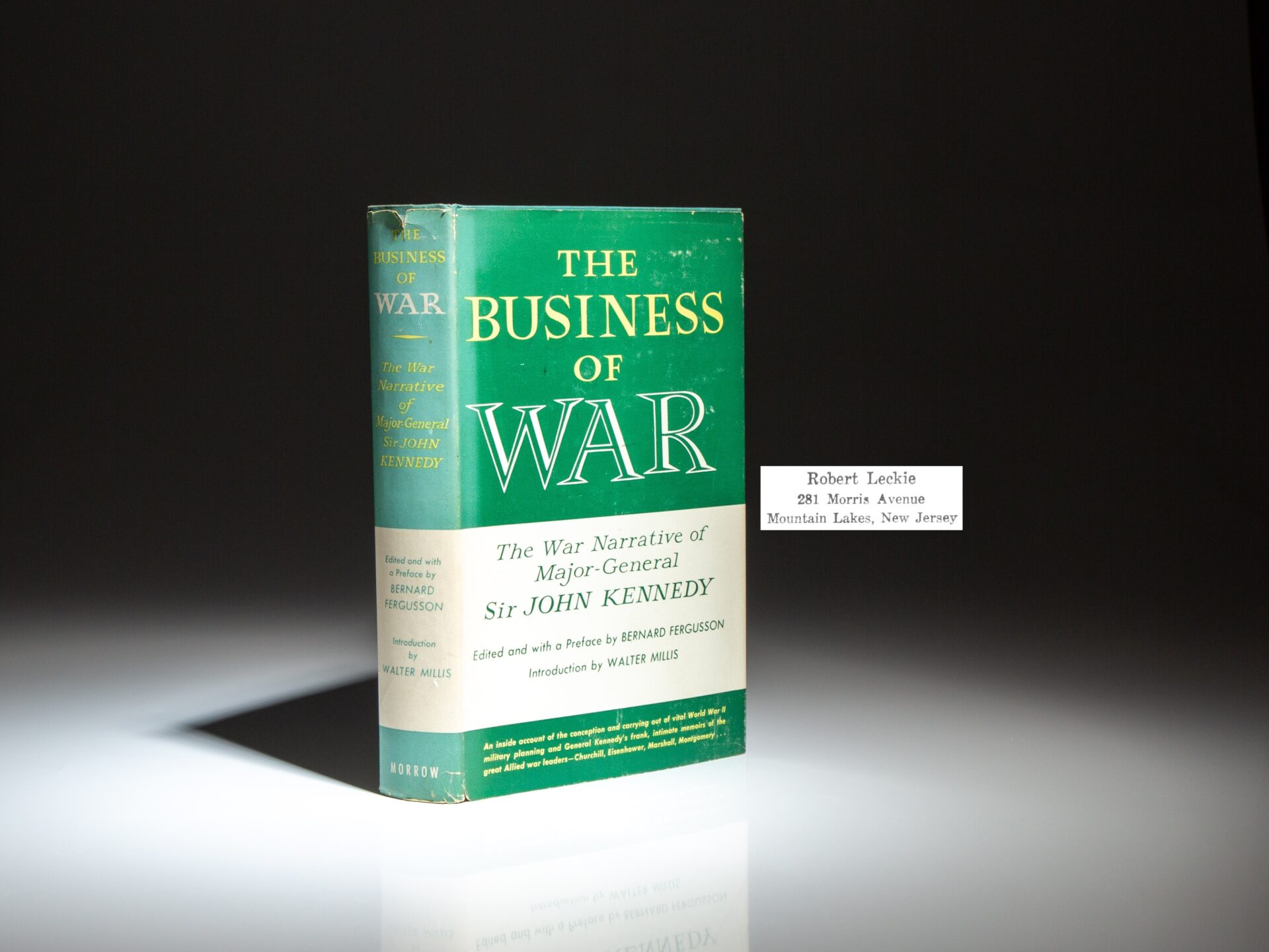 From the library of Robert Leckie, the first American edition of The Business of War, the War Narrative of Major-General Sir John Kennedy.