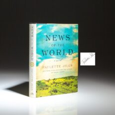 The signed first edition, first printing of News of the World by Paulette Jiles.