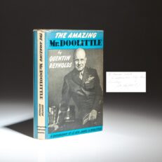 The first edition, first printing of The Amazing Mr. Doolittle by Quentin Reynolds, inscribed by Gen. James H. Doolittle.