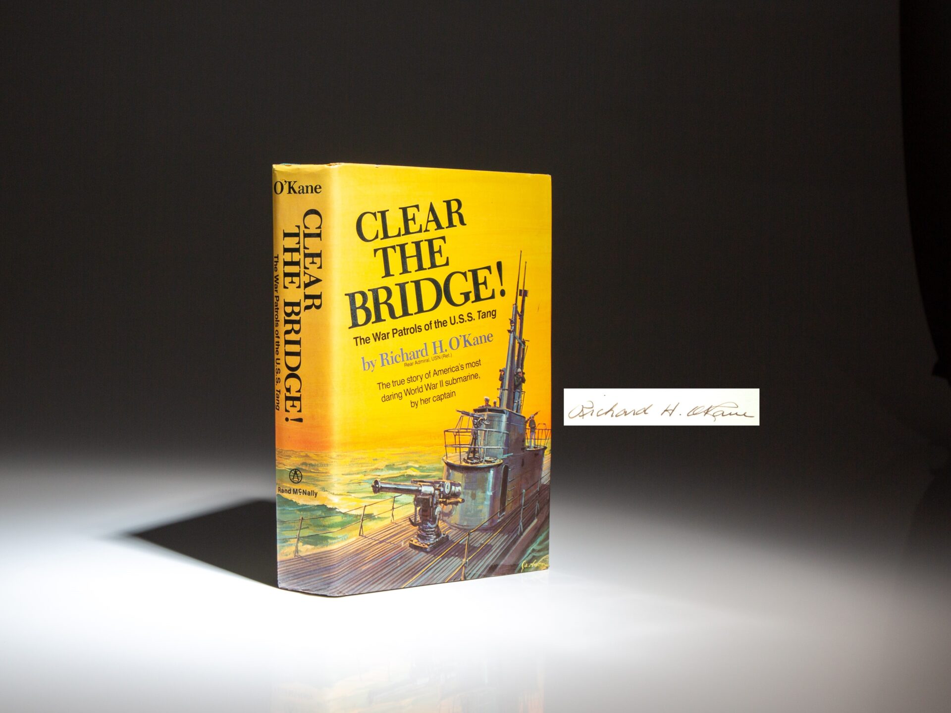 Signed first edition of Clear the Bridge!: The War Patrols of the USS Tang by Rear Admiral Richard O'Kane.