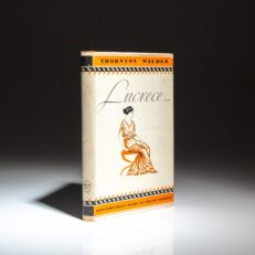 The first edition, first printing of Lucrece by Thornton Wilder, from the library of Wilder's friend, the novelist Glenway Wescott.