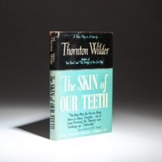 The first edition, first printing of The Skin of Our Teeth by Thornton Wilder.