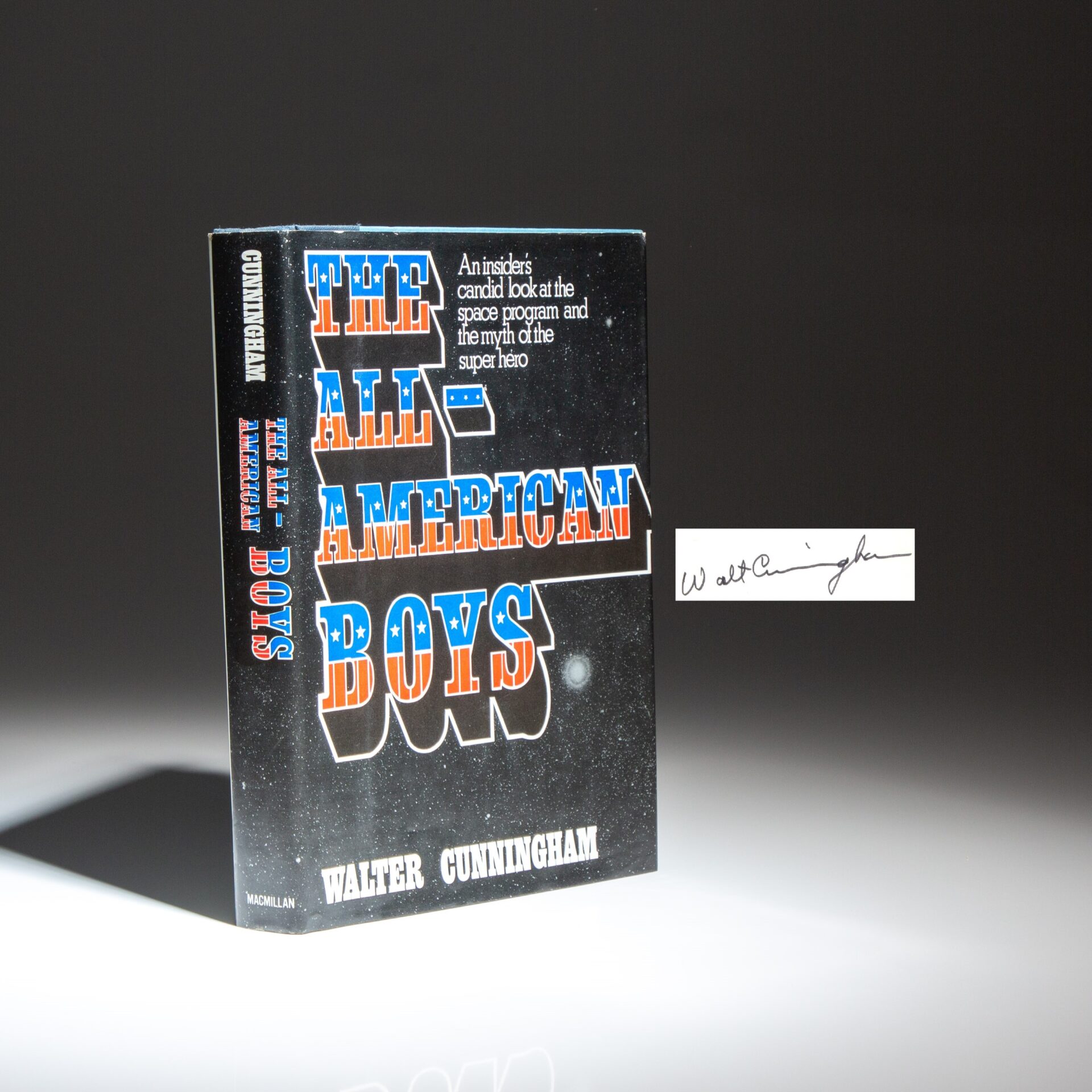 The signed first edition of The All-American Boys: An Insider's Candid Look at the Space Program and the Myth of the Super Heroby, by Apollo Astronaut Walter Cunningham.