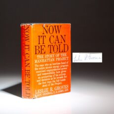 The first edition, first printing of Now It Can Be Told: The Story Of The Manhattan Project, signed by General Leslie Groves.