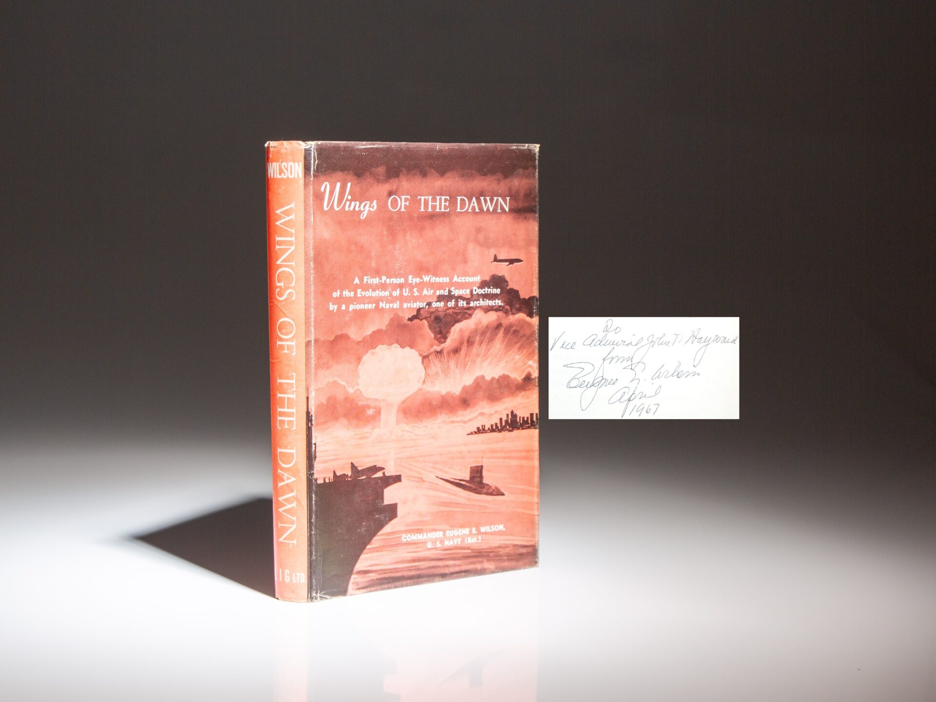 Limited edition of Wings of the Dawn by Commander Eugene E. Wilson, USN, presented to Admiral John T. Haywood.