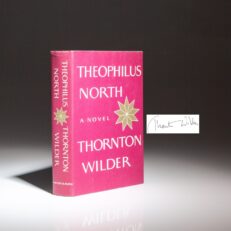 The signed first edition of Theophilus North by Thornton Wilder, his final novel.