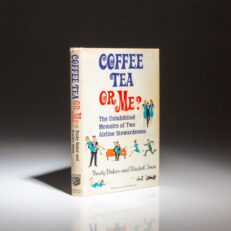 The first edition, first printing of Coffee, Tea or Me?: The Uninhibited Memoirs of Two Airline Stewardesses by Trudy Baker and Rachel Jones.