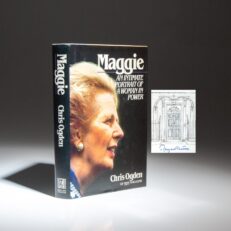 Signed by Prime Minister Margaret Thatcher, the first edition of Maggie: An Intimate Portrait of a Woman in Power by Chris Ogden.