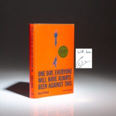 Signed first edition of One Day, Everyone Will Have Always Been Against This by Omar El Akkad.
