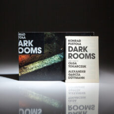 The first edition of Dark Rooms by Konrad PustoÅ‚a, with essays by Olga Tokarczuk and Alexander GarcÃa Düttmann.